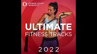 2022 Ultimate Fitness Tracks by Power Music Workout