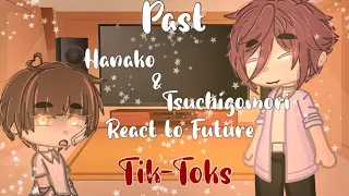 🌷 Past Hanako-Kun & Tsuchigomori  React to Future Tiktoks! 🌷 ✨ Tbhk Reacts ✨ 💖Tbhk💖 🎀 Part 1/2