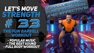 FULL BODY Pump Training; Barbell Workout With Great Sound! Let's Move Strength #33