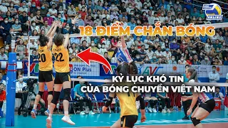Trận đấu nắm giữ kỷ lục khủng của bóng chuyền nữ Việt Nam: 18 điểm chắn bóng chỉ trong 4 set