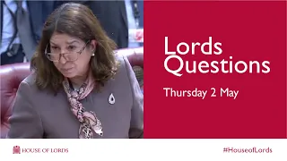 Thursday 2 May | LordsQs | House of Lords