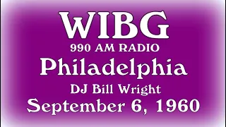 Unscoped (with songs) aircheck of WIBG 900 AM Radio, Philadelphia PA with DJ Bill Wright, 9-6-1960