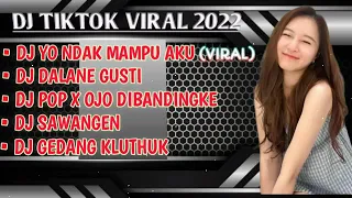 DJ YO NDAK MAMPU AKU X DJ DALANE GUSTI | DJ TIKTOK TERBARU VIRAL 2022 FULL AlBUM 2022