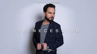 Te Necessito - Luciano Camargo (Video Oficial)