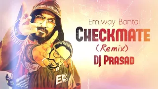 Checkmate Remix DJ Prasad - Emiway Bantai New Rap Song