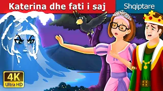 Katerina dhe fati i saj | Cathrine and Her Destiny Story | Perralla Shqip @AlbanianFairyTales