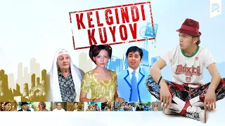 Kelgindi kuyov (o'zbek film) | Келгинди куёв (узбекфильм) 2005