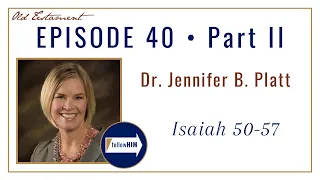 Isaiah 50-57 Part 2 • Dr. Jennifer Platt • Sept. 26 - Oct. 2 • Come Follow Me