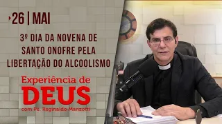 Experiência de Deus | 26-05-2021 | 3º Dia da Novena de Santo Onofre Pela Libertação do Alcoolismo