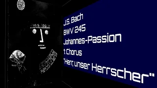 J.S. Bach - BWV 245 Johannes-Passion - Chorus "Herr, unser Herrscher" (Synthesized)