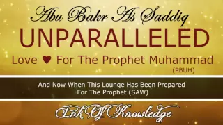 Abu Bakr (ra) UNPARALLELED Love For The Prophet Muhammad (PBUH) - Emotional [HD]
