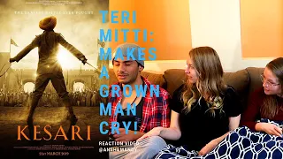 Teri Mitti - Kesari | Akshay Kumar & Parineeti Chopra | Arko | B Praak | Manoj Muntashi | Reaction