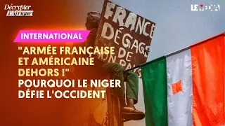 « ARMÉE FRANÇAISE ET AMÉRICAINE : DEHORS ! »POURQUOI LE NIGER ET LE SAHEL DÉFIENT L'OCCIDENT