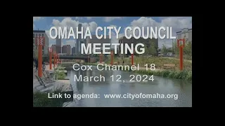Omaha Nebraska City Council meeting March 12, 2024