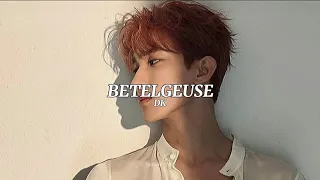 BETELGEUSE [Cover By DK] (Romanized Lyrics)