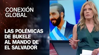 Conexión Global Prime | Análisis al polémico gobierno de Nayib Bukele en El Salvador