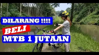 7 Alasan DILARANG Beli MTB 1 Jutaan Percuma !!!!