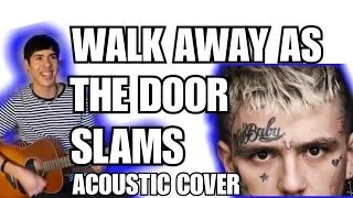 WALK AWAY AS THE DOOR SLAMS COVER LIL PEEP FT. LIL TRACY