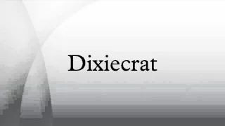 Dixiecrat