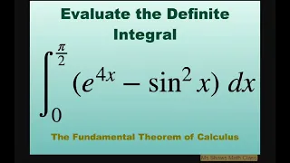 Evaluate definite integral (e^(4x) - sin^2 x) dx over [0, pi/2] with Fundamental Theorem of Calculus