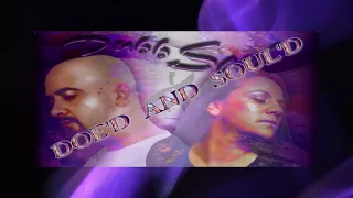 DubbSoul (THE ENTIRE D-A-Dubb and Felisa Latin Soul Collabo Project) DOE'D AND SOUL'D