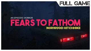 Fears to Fathom - Norwood Hitchhike FULL GAME (No Commentary) [4K60FPS]