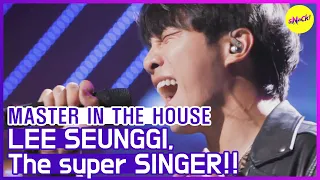 [HOT CLIPS] [MASTER IN THE HOUSE ] LEE SEUNGGI's Fantastic Voice😍 (ENG SUB)