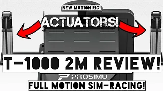 Cheapest FULL MOTION Sim-Rig w/ ACTUATORS! PROSIMU T-1000 2m Review!