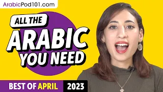 Your Monthly Dose of Arabic - Best of April 2023