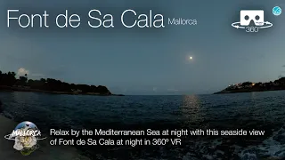 Relax by the Mediterranean Sea at night in Font de Sa Cala, Mallorca in 360º VR