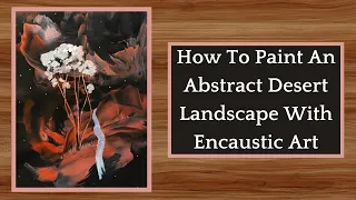 Starry Night/ Desert Landscape Painting/ Encaustic Art Painting Techniques