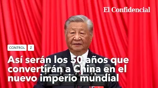 Así serán los 50 años que convertirán a China en el nuevo imperio mundial | Control Z Ep 6