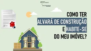 Como ter ALVARÁ DE CONSTRUÇÃO e HABITE-SE do meu imóvel?