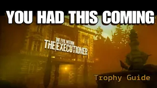 The Evil Within - You Had This Coming Trophy -  The Executioner DLC