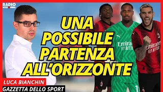 CALCIOMERCATO MILAN: UNA POSSIBILE PARTENZA ALL'ORIZZONTE con Luca Bianchin