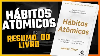 HÁBITOS ATÔMICOS - RESUMO DO LIVRO | James Clear | AUDIOBOOK