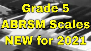 Grade 5 ABRSM Scales - NEW for 2021 [WITH TIMESTAMPS]