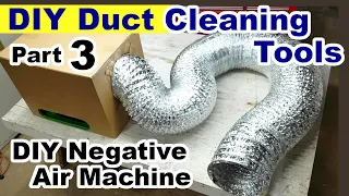 DIY Air Duct Cleaning Tools, part 3 - Making a Negative Air Machine for Duct Cleaning / Duct Vacuum