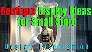 Boutique Display Ideas for Small Store