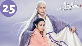 ENG SUB | Eternal Love of Dream | EP25 | 三生三世枕上书 | Dilraba, Gao Weiguang