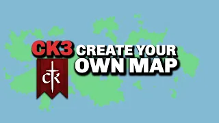Create Your Own Map in Crusader Kings 3! - Custom Map Tutorial