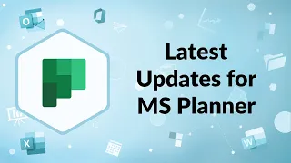 Latest Updates for MS Planner | Advisicon