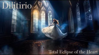 Dilitirio - Total Eclipse of the Heart (Bonnie Tyler, Tragedy metal cover)