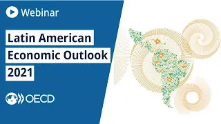 Launch of the Latin American Economic Outlook 2021: Working Together for a Better Recovery