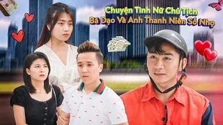 CHUYỆN TÌNH NỮ CHỦ TỊCH BÁ ĐẠO VÀ ANH XE ÔM SỐ NHỌ | CƠM ÁO GẠO TIỀN TẬP 499