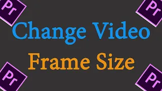 Premiere Pro CC: How to Change Frame Size 2021 !! How to Change Video Frame Size On Adobe Premiere