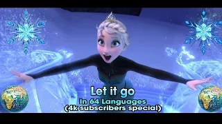 Frozen - Let it Go in 64 Languages (4k Subscribers Special)