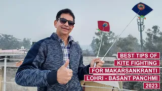 Best Tips Of Kite Fighting For Makarsankranti / Lohri / Basant 2023