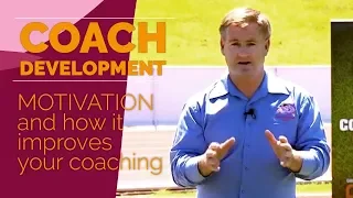 Coach Development:  Motivation and how it improves your coaching