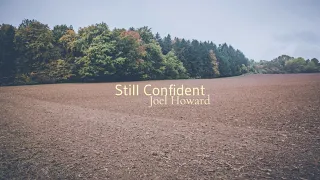 Still Confident | Official Audio | Joel Howard